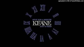 Keane - Stop For A Minute (Instrumental Original) ft. K&#39;naan