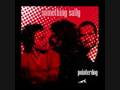 Something Sally - Pointerdog