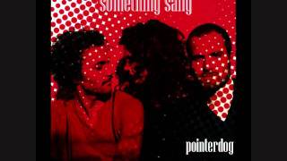 Something Sally - Pointerdog