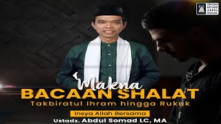 Download lagu LIVE | MAKNA BACAAN SHOLAT | Usatdz Abdul Somad mp3