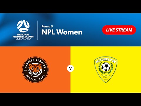 NPL Women Round 5 - Eastern Suburbs vs. Mitchelton FC
