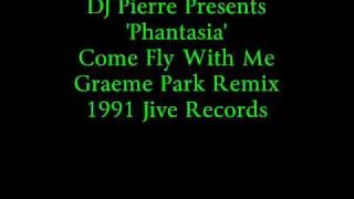 DJ Pierre Presents Phantasia - Come Fly With Me - Graeme Park Remix - Hacienda Classic!