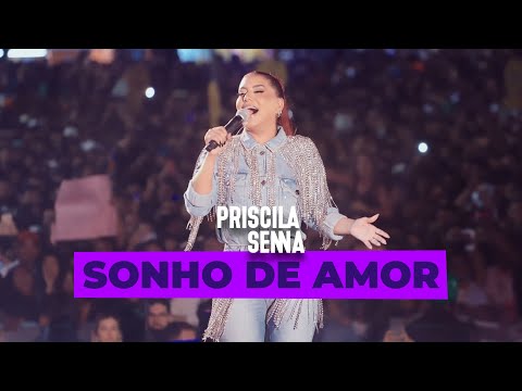 Priscila Senna - Sonho de Amor (Ao Vivo Em Caruaru 2022)