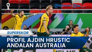 Profil Ajdin Hrustic, Sang Jawara Eropa Andalan Timnas Australia di Piala Dunia 2022