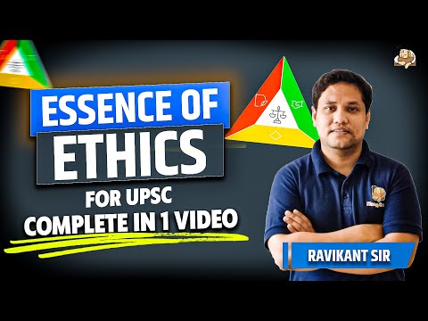 Essence of Ethics for UPSC GS4 | Basic Concepts & Human Values Explained | Most important topic