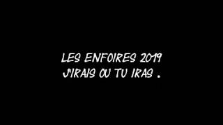 Les enfoires 2019  J&#39;irais ou tu iras