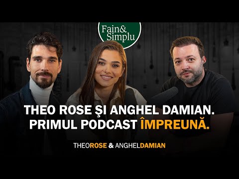 FAMILIA THEO ROSE & ANGHEL DAMIAN: „VOM FI CINCI. NOI DOI ȘI 3 COPII.”  | Fain & Simplu Podcast 185