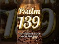 PSALM 139 - Most Powerful Prayer in The Bible