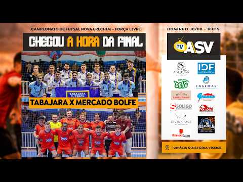 TABAJARA X MERCADO BOLFE: Final do Campeonato de Futsal de Nova Erechim – Força Livre
