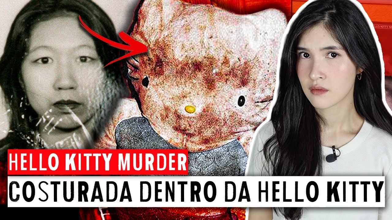 HELLO KITTY MURDER: como O CORPO DE UMA MULHER foi encontrado DENTRO DE UMA PELÚCIA DA HELLO KITTY