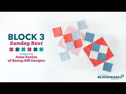 Blockheads 6 | Block 3: Sunday Best by Bunny Hill Designs