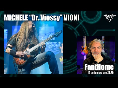 FANTHOME - MICHELE "Dr. Viossy" VIONI - special Guest Giulio Negrini di GNG Guitars