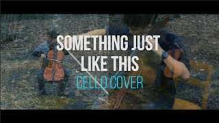 Something Just Like This (The Chainsmokers & Coldplay) - Cello Cover