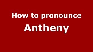 How to pronounce Antheny