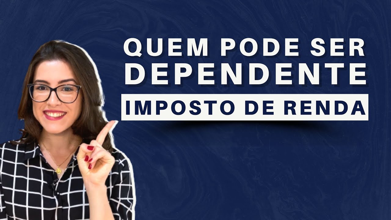 NÃO DECLARE DEPENDENTES ANTES DE ASSISTIR ESSE VÍDEO | QUEM PODE SER DEPENDENTE NO IMPOSTO DE RENDA