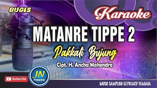 Download lagu Matanre Tippe 2_Karaoke Bugis Keyboard_Pakkali Bujung_By  H Ancha Mahendra mp3