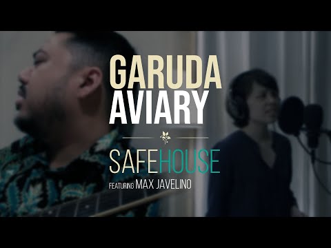 Garuda Aviary - Safehouse Feat. Max Javelino (Official Music Video)