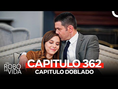 Me Robó Mi Vida Capitulo 362 (Doblado en Español)