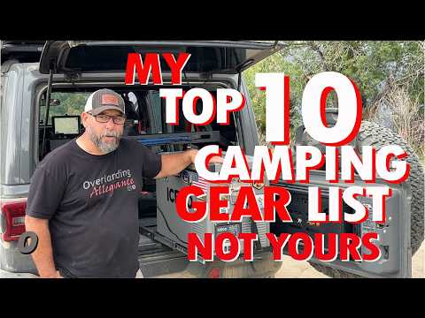 MY TOP TEN CAMPING GEAR LIST NOT YOURS