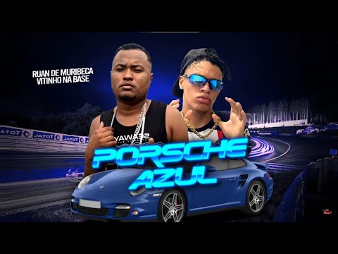DENTRO DA PORSHE AZUL - RUAN DE MURIBECA & VITINHO NA BASE (REMIX BREGA FUNK)