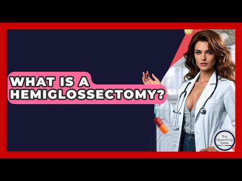 What Is A Hemiglossectomy? - The Operating Table