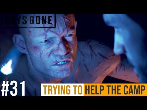 DAYS GONE Walkthrough Gameplay Part 31 - TRYING TO HELP THE CAMP