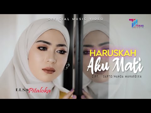 Elsa Pitaloka - Haruskah Aku Mati (Official Music Video)