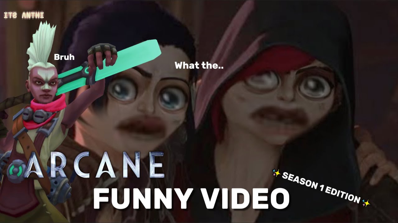 ARCANE FUNNY VIDEO  ✨SEASON 1 EDITION✨