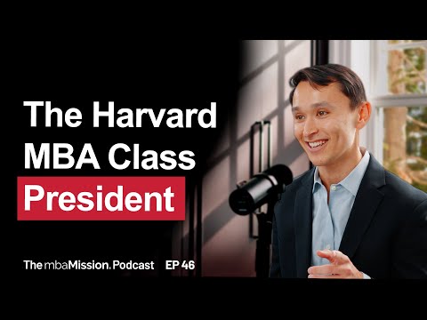 From 11 MBA Acceptances to HBS Student Body President | Ep 46