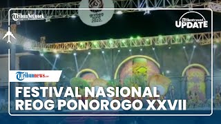 Intip Kemeriahan Festival Nasional Reog Ponorogo XXVII, 27 Grup Reog Rebutkan Piala Presiden