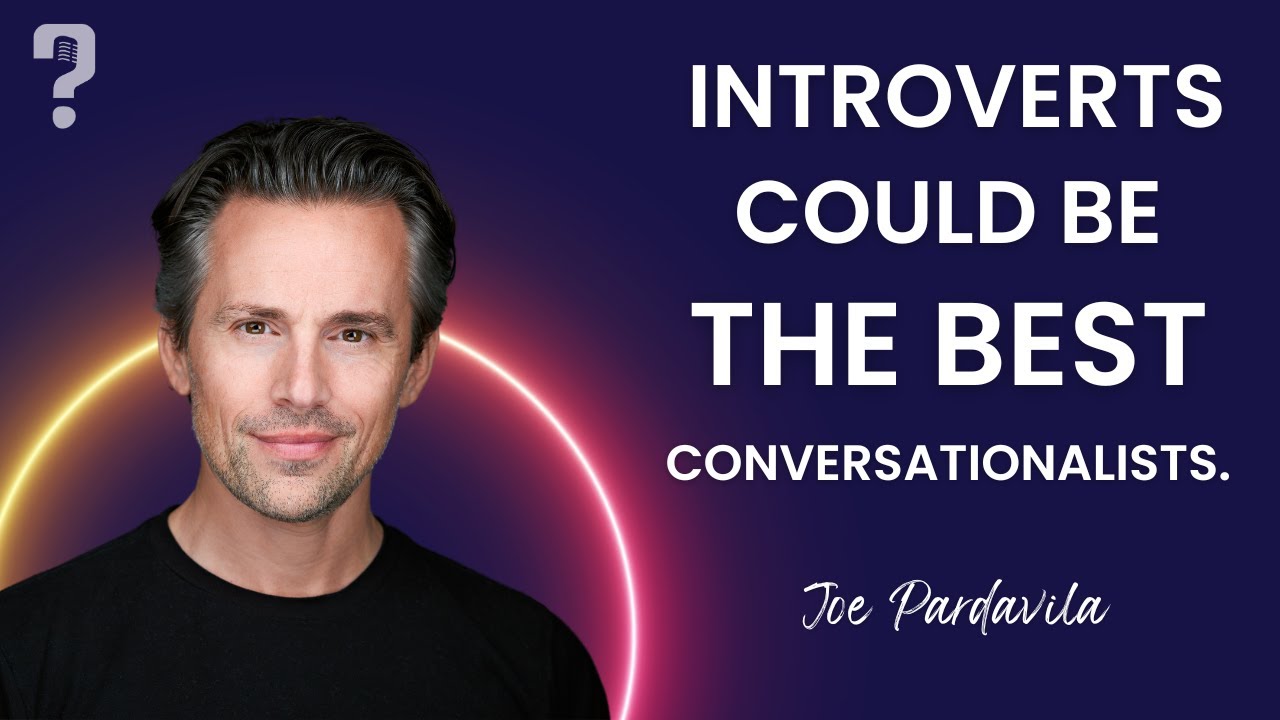 Mastering the Art of Meaningful Conversations with Joe Pardavila