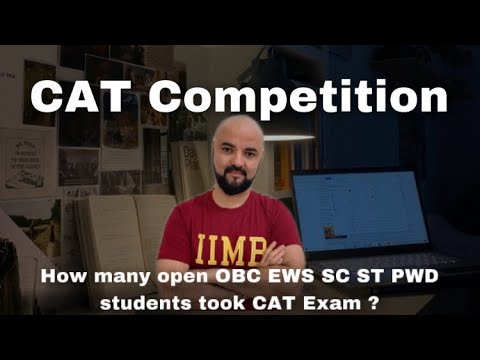 CAT Competition | How many Open OBC EWS SC ST PwD Students took CAT Exam approximately