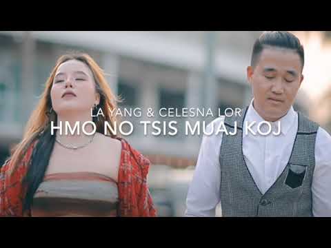 Hmo no tsis muaj koj-La Yang & Celesna Lor- 30min nonstop