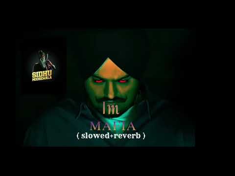 Im Mafia Sidhu Moosewala New Song ( slowed+reverb )