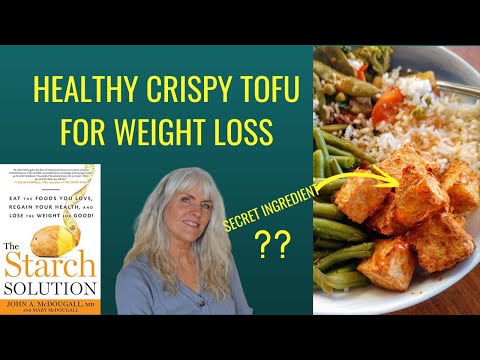 Healthy Crispy Tofu For Weight Loss/ The Starch Solution
