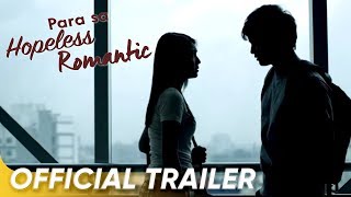 Para Sa Hopeless Romantic Official Trailer | Nadine Lustre, James Reid | &#39;Para Sa Hopeless Romantic&#39;