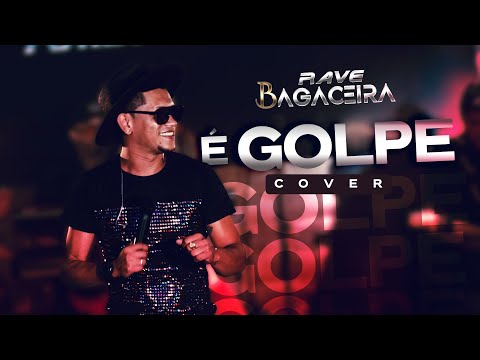 Rave Bagaceira - É Golpe - Cover.