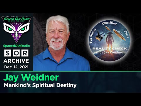 Jay Weidner - MANKIND'S SPIRITUAL DESTINY WITH JAY WEIDNER