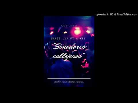 Santi Uva ft A-key - SOÑADORES CALLEJEROS (OCB CREW)