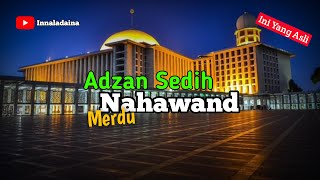 Download lagu Merdu - Adzan Nahawand || Nada Sedih mp3