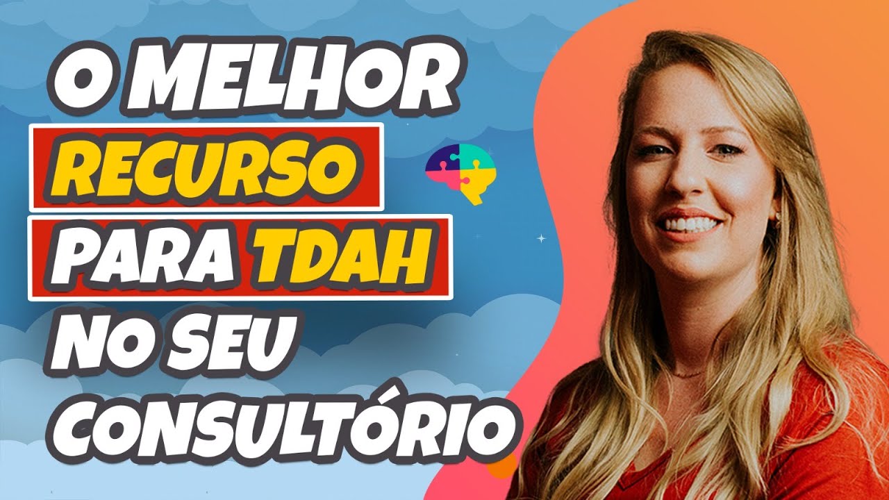 O MELHOR RECURSO PARA TDAH NO SEU CONSULTÓRIO