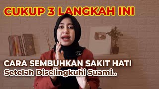 Download lagu Cara Menyembuhkan Sakit Hati Setelah Diselingkuhi Suami, Cukup 3 Langkah Ini! mp3