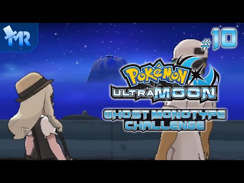Pokémon Ultra Moon - Ghost Monotype Challenge #10