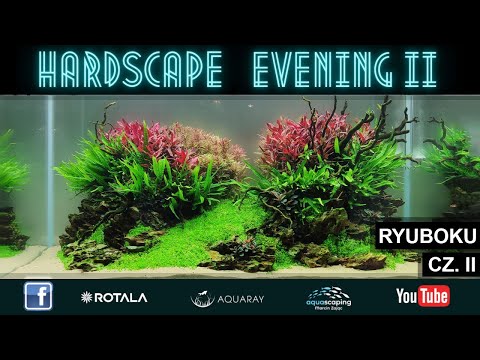 HARDSCAPE EVENING II - MISTRZOWSKIE ARANŻACJE by MARCIN ZAJĄC - CZĘŚĆ II - OBSADZAMY RYUBOKU