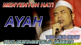Download lagu Menangislah! Ayah - Gus Shon feat. JSN Mustaghitsu Al Mughits (Versi Terbaru) mp3