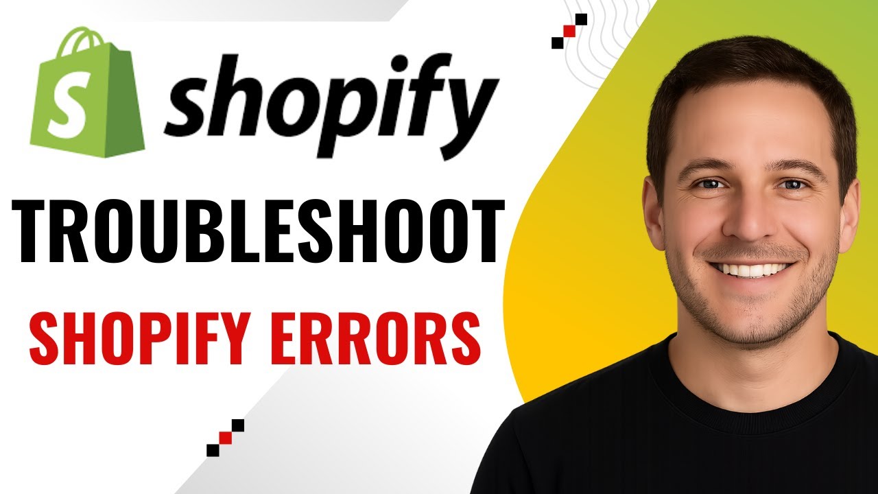 How to Troubleshoot Shopify Errors – Fix Common Problems Fast