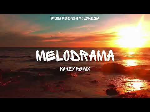 MELODRAMA - KANZY REMIX