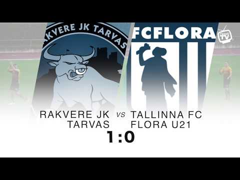 Rakvere JK Tarvas - Tallinna FC Flora U21 1:0 (EL 2017)