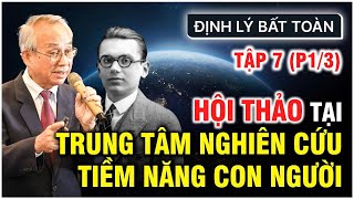 Download the video "ĐỊNH LÝ BẤT TOÀN | TẬP 7 (P1/3): HỘi THẢO TẠI TT NGHIÊN CỨU TIỀM NĂNG CON NGƯỜI"