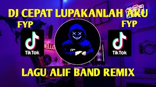 Download lagu DJ CEPAT LUPAKAN AKU ALIF BAND REMIX TIKTOK VIRAL TERBARU 2023 FULL BASS mp3 Download lagu DJ CEPAT LUPAKAN AKU ALIF BAND REMIX TIKTOK VIRAL TERBARU 2023 FULL BASS mp3